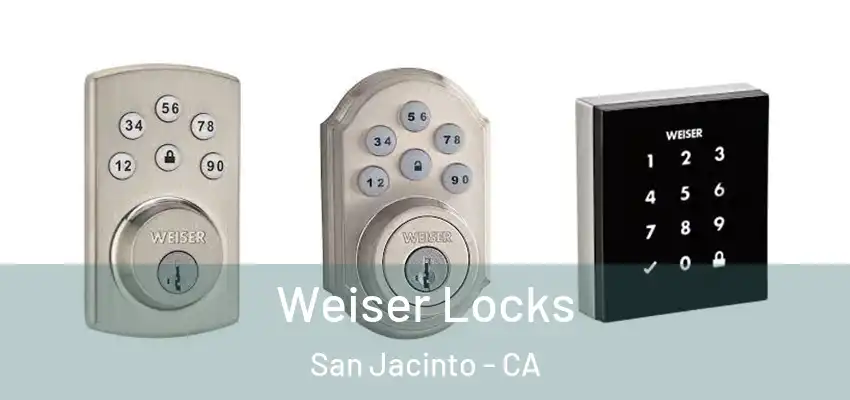  Weiser Locks San Jacinto - CA